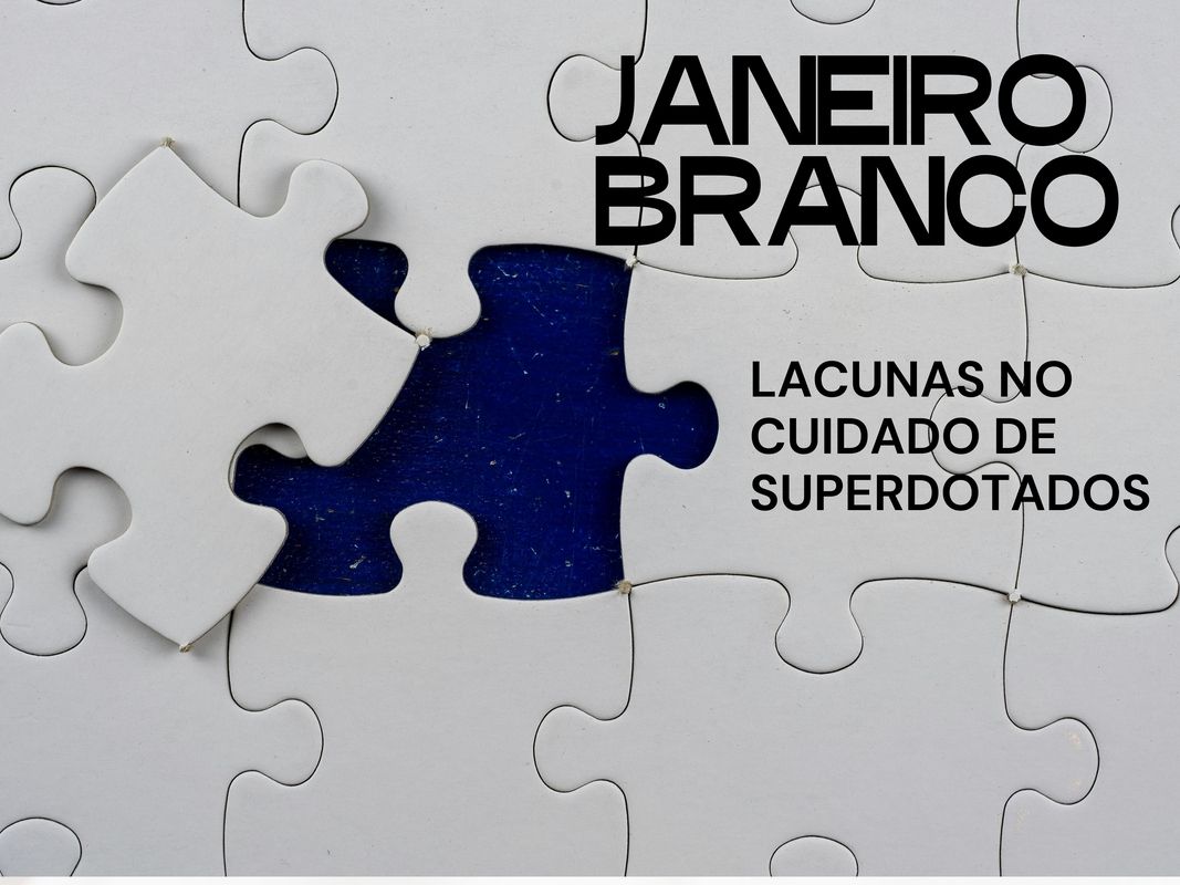 Janeiro Branco revela lacunas no cuidado de superdotados