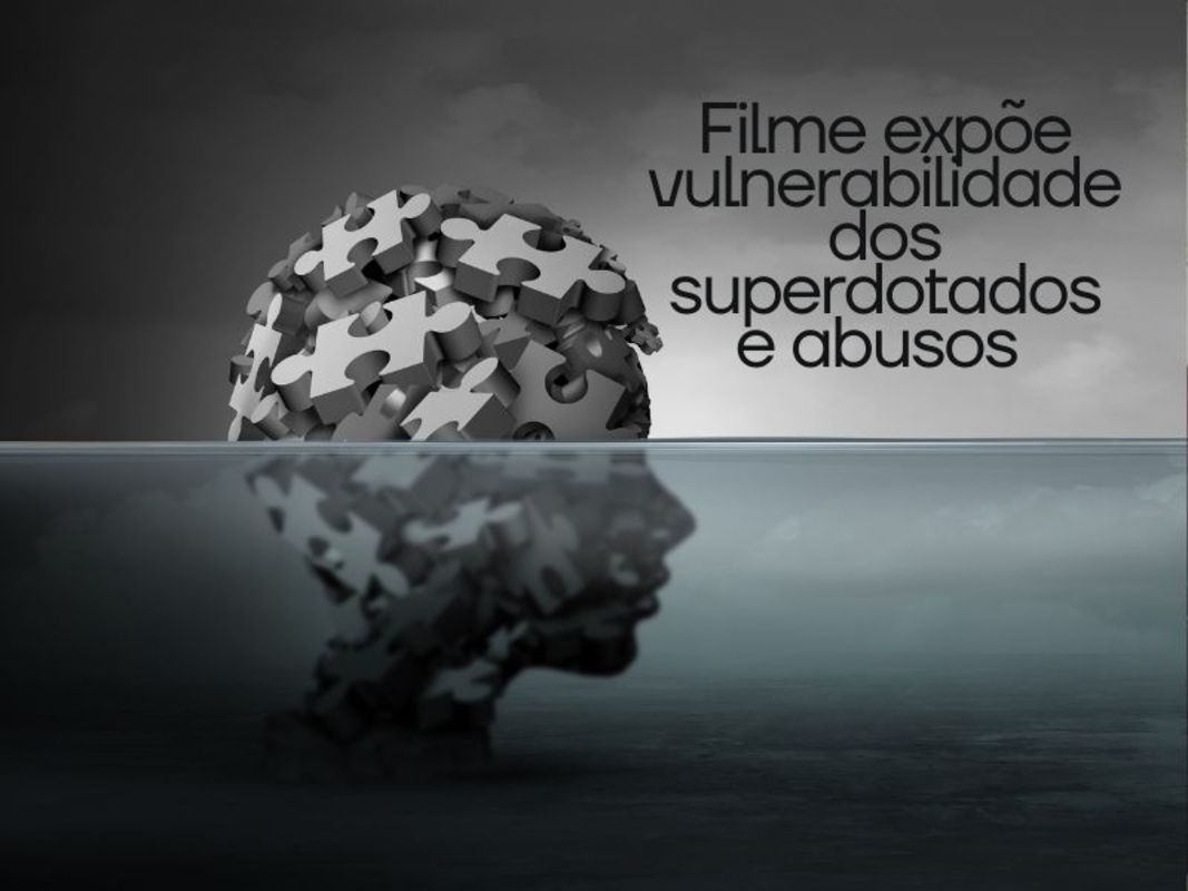 Filme expõe vulnerabilidade de superdotados a abusos